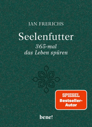 Jan Frerichs: Seelenfutter – 365-mal das Leben spüren