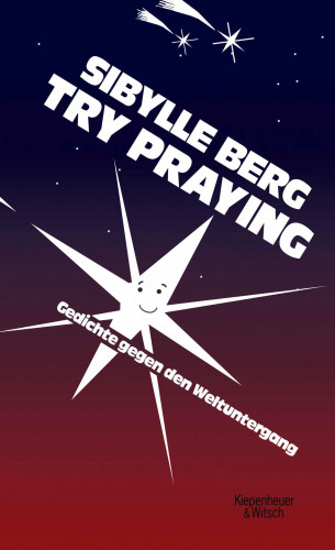 Sibylle Berg: Try Praying