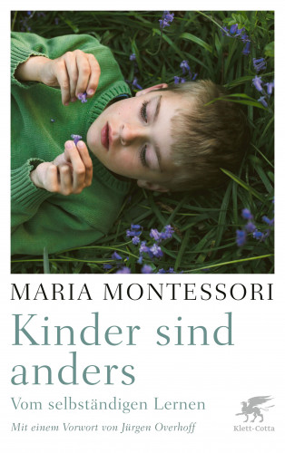 Maria Montessori: Kinder sind anders