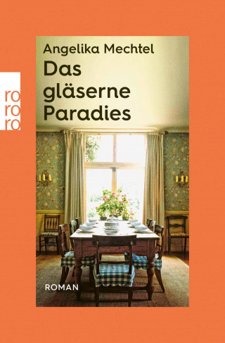 Angelika Mechtel: Das gläserne Paradies