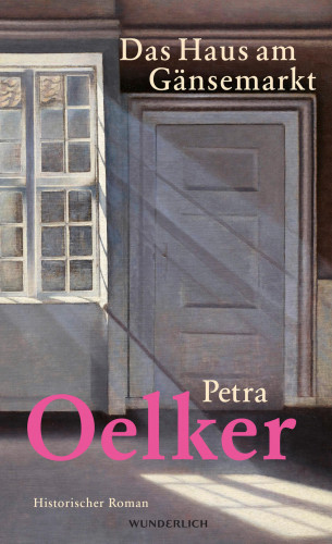 Petra Oelker: Das Haus am Gänsemarkt