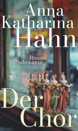 Anna Katharina Hahn: Der Chor