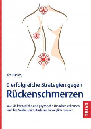 Ken Hansraj: 9 erfolgreiche Strategien gegen Rückenschmerzen