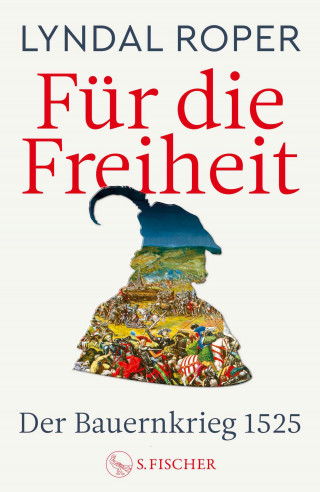 Lyndal Roper: Für die Freiheit