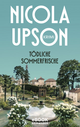 Nicola Upson: Tödliche Sommerfrische