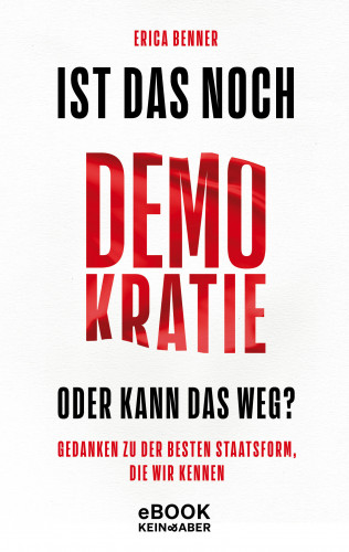 Erica Benner: Ist das noch Demokratie oder kann das weg?