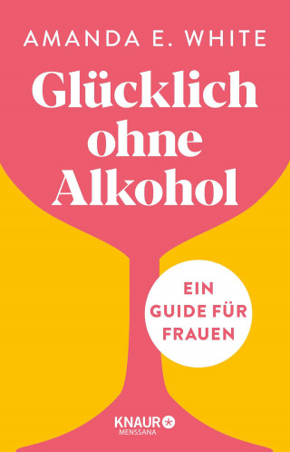 Amanda E. White: Glücklich – ohne Alkohol