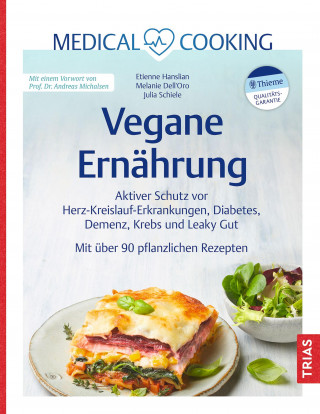 Etienne Hanslian, Julia Schiele, Melanie Dell`Oro: Medical Cooking: Vegane Ernährung