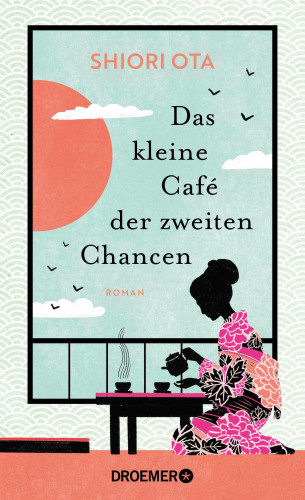 Shiori Ota: Das kleine Café der zweiten Chancen
