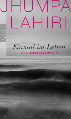 Jhumpa Lahiri: Einmal im Leben