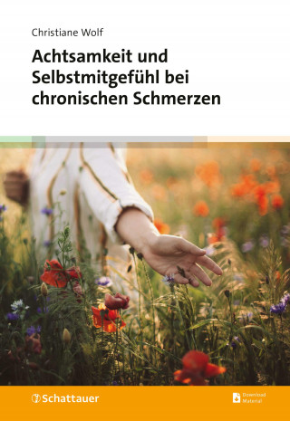 Christiane Wolf: Achtsamkeit und Selbstmitgefühl bei chronischen Schmerzen