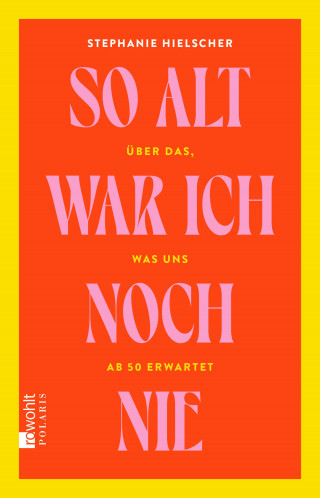 Stephanie Hielscher: So alt war ich noch nie