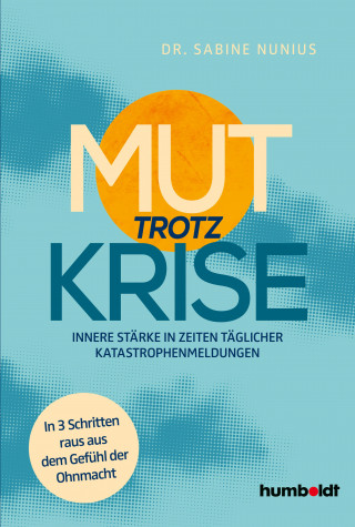 Dr. Sabine Nunius: Mut trotz Krise