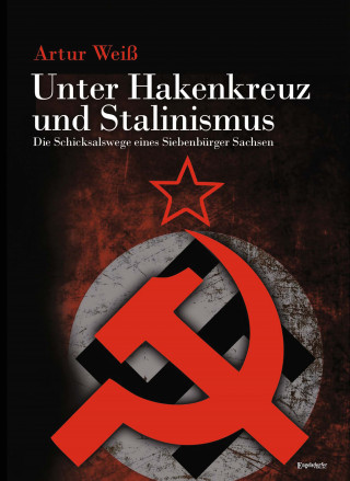 Artur Weiß: Unter Hakenkreuz und Stalinismus