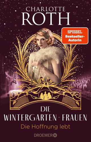 Charlotte Roth: Die Wintergarten-Frauen. Die Hoffnung lebt