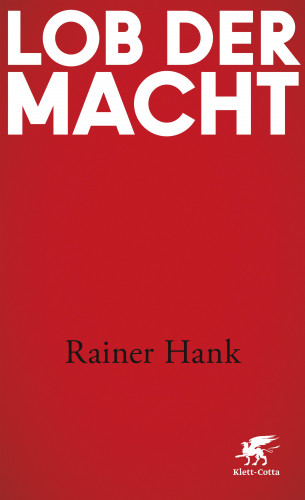 Rainer Hank: Lob der Macht