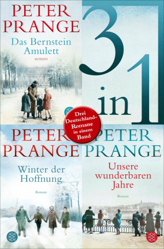 Peter Prange: Das Bernstein-Amulett / Winter der Hoffnung / Unsere wunderbaren Jahre - Drei Deutschland-Romane in einem Band
