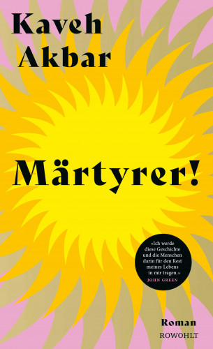 Kaveh Akbar: Märtyrer!