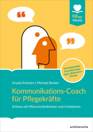 Dr. Ursula Kriesten, Michael Becker: Kommunikations-Coach für Pflegekräfte