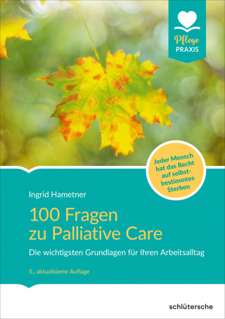Ingrid Hametner: 100 Fragen zu Palliative Care
