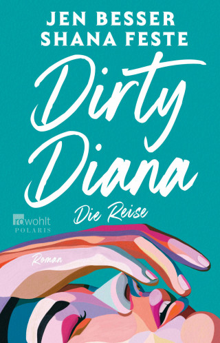 Jen Besser, Shana Feste: Dirty Diana: Die Reise