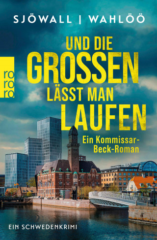 Maj Sjöwall, Per Wahlöö: Und die Großen lässt man laufen: Ein Kommissar-Beck-Roman