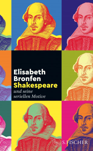 Elisabeth Bronfen: Shakespeare – und seine seriellen Motive