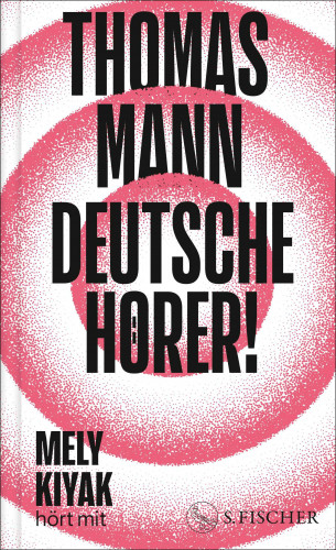 Thomas Mann: Deutsche Hörer!
