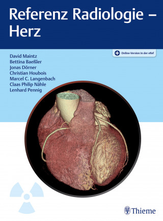 David C. Maintz, Bettina Baeßler, Jonas Dörner, Christian Houbois, Marcel Christian Langenbach, Claas Philip Nähle, Lenhard Pennig: Referenz Radiologie - Herz