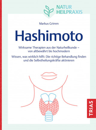 Markus Grimm: Naturheilpraxis: Hashimoto