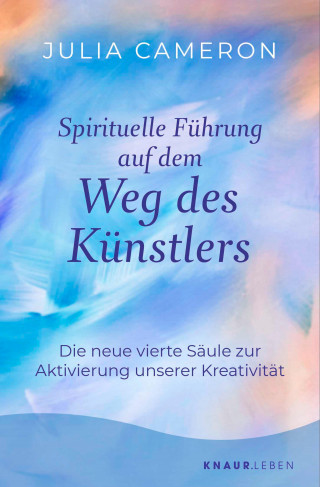 Julia Cameron: Spirituelle Führung auf dem Weg des Künstlers