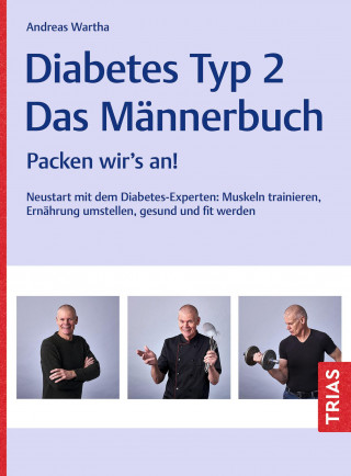 Andreas Wartha: Diabetes Typ 2 - Das Männerbuch