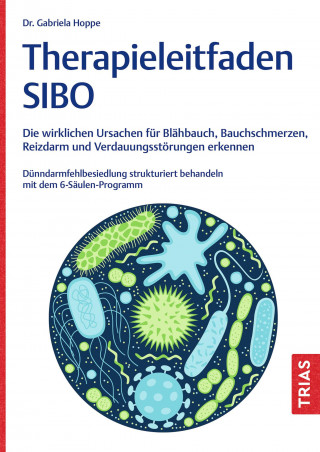 Gabriela Hoppe: Therapieleitfaden SIBO