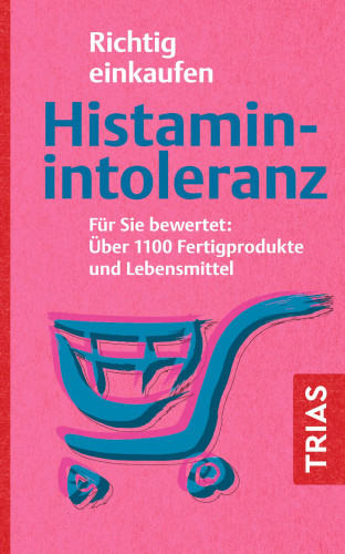 Thilo Schleip: Richtig einkaufen Histamin-Intoleranz