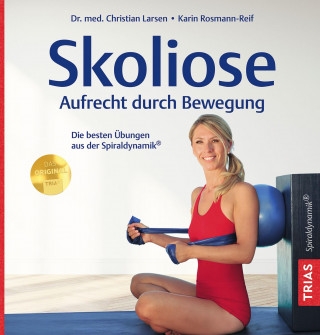 Christian Larsen, Karin Rosmann-Reif: Skoliose - Aufrecht durch Bewegung