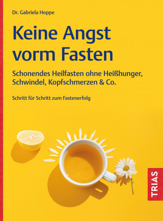 Gabriela Hoppe: Keine Angst vorm Fasten
