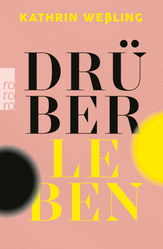 Kathrin Weßling: Drüberleben