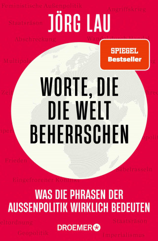 Jörg Lau: Worte, die die Welt beherrschen