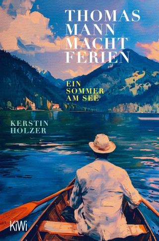 Kerstin Holzer: Thomas Mann macht Ferien