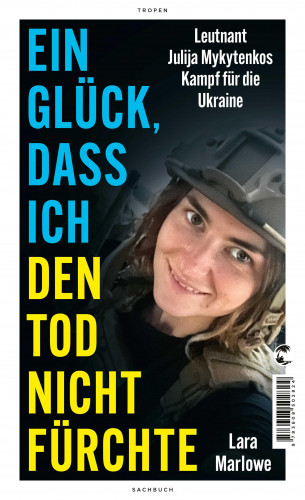 Lara Marlowe: Ein Glück, dass ich den Tod nicht fürchte