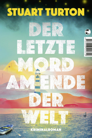 Stuart Turton: Der letzte Mord am Ende der Welt