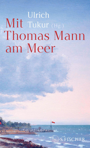 Thomas Mann: Mit Thomas Mann am Meer