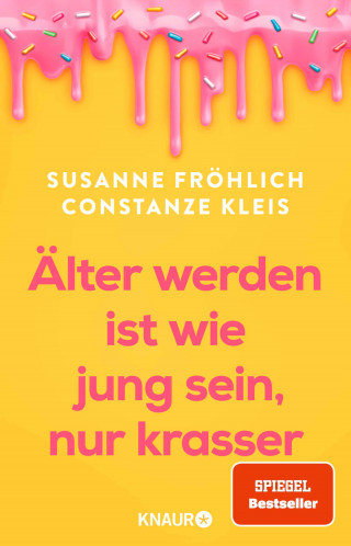Susanne Fröhlich, Constanze Kleis: Älter werden ist wie jung sein, nur krasser