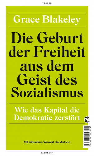 Grace Blakeley: Die Geburt der Freiheit aus dem Geist des Sozialismus