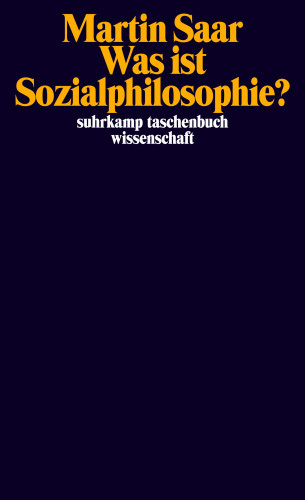 Martin Saar: Was ist Sozialphilosophie?