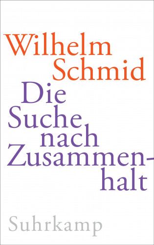 Wilhelm Schmid: Die Suche nach Zusammenhalt