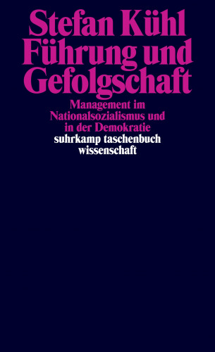 Stefan Kühl: Führung und Gefolgschaft