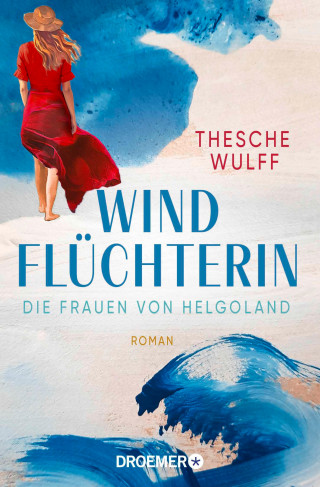 Thesche Wulff: Die Frauen von Helgoland. Windflüchterin