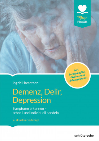 Ingrid Hametner: Demenz, Delir, Depression