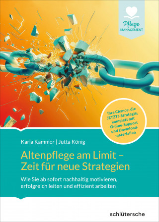 Jutta König, Karla Kämmer: Altenpflege am Limit - Zeit für neue Strategien